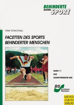 Facetten des Sports behinderter Menschen - Pädagogische und didaktische Grundlagen (Behinderte machen Sport)