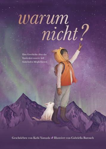 Warum nicht? - Eine Geschichte über das Entdecken unserer hell funkelnden Möglichkeiten: Das besondere Kinderbuch vom "Vielleicht" Bestseller-Duo | (Geschenkbuch Mädchen und Jungen)