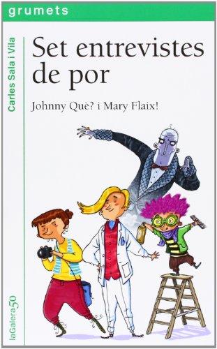 Set entrevistes de por. Johnny què? i Mary Flaix! (Grumets, Band 226)