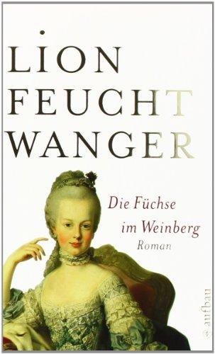 Die Füchse im Weinberg: Roman (Feuchtwanger GW in Einzelbänden)