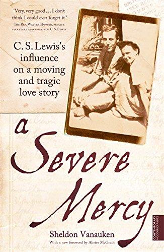 A Severe Mercy: C. S. Lewis's Influence on a Moving and Tragic Love Story