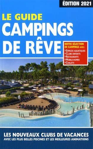 Le guide campings de rêve : les nouveaux clubs de vacances avec les plus belles piscines et les meilleures animations