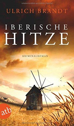 Iberische Hitze: Kriminalroman