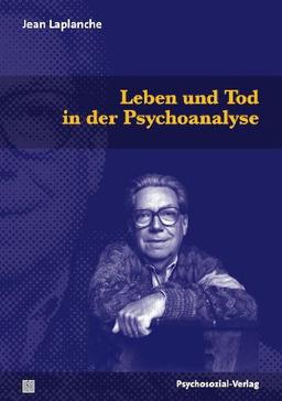 Leben und Tod in der Psychoanalyse