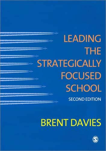 Leading the Strategically Focused School: Success And Sustainability