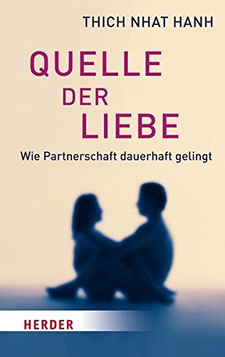 Quelle der Liebe: Wie Partnerschaft dauerhaft gelingt (HERDER spektrum)