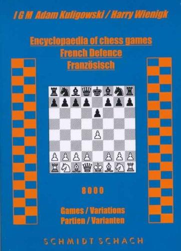 Encyclopaedia of Chess Games: French Defence - 8000 Games / Variations