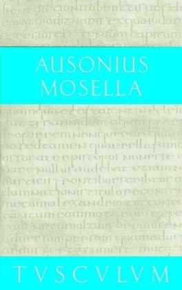 Mosella: Der Briefwechsel mit Paulinius / Bissula (Sammlung Tusculum)