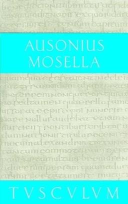 Mosella: Der Briefwechsel mit Paulinius / Bissula (Sammlung Tusculum)