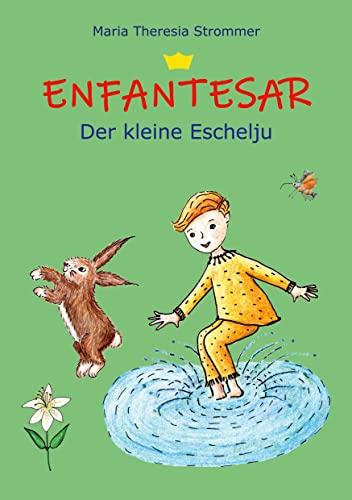 Enfantesar: Der kleine Eschelju