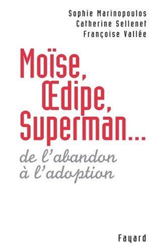 Moïse, Oedipe et Superman : de l'abandon à l'adoption