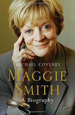 Maggie Smith: A Biography