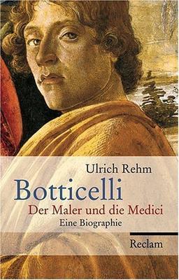 Botticelli: Der Maler und die Medici. Eine Biographie