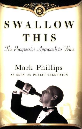 Swallow This: The Progressive Approach to Wine