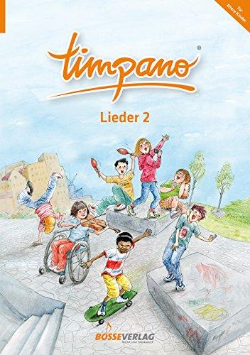 TIMPANO - Lieder 2 (für ältere Kinder). Elementare Musikpraxis in Themenkreisen für Kinder von 0 bis 10. Mit Audio-CD