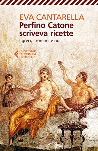 Perfino Catone scriveva ricette (Universale economica)