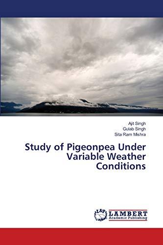 Study of Pigeonpea Under Variable Weather Conditions