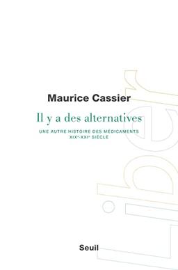 Il y a des alternatives : une autre histoire des médicaments (XIXe-XXIe siècle)