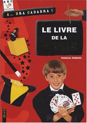 Le livre de la magie : a... bra cadabra