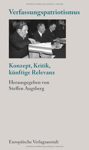 Verfassungspatriotismus: Konzept, Kritik, künftige Relevanz