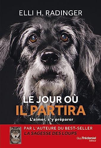 Le jour où il partira : l'aimer, s'y préparer