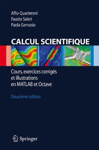 Calcul Scientifique: Cours, exercices corrigés et illustrations en Matlab et Octave (French Edition)