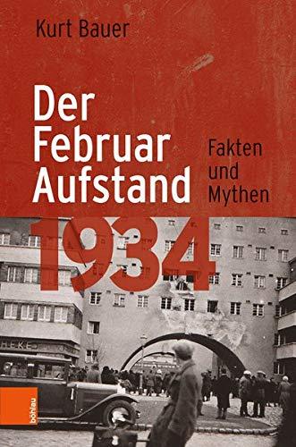 Der Februaraufstand 1934: Fakten und Mythen