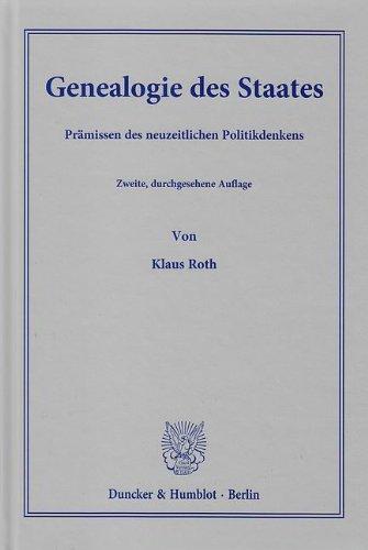 Genealogie des Staates.: Prämissen des neuzeitlichen Politikdenkens.