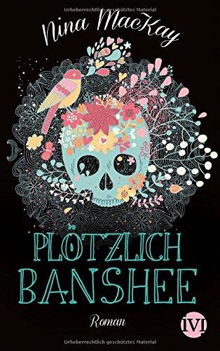 Plötzlich Banshee: Roman