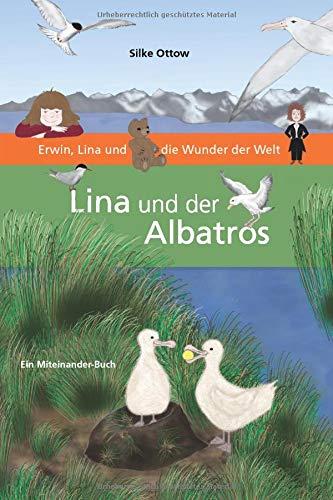 Lina und der Albatros: Erwin, Lina und die Wunder der Welt