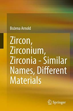 Zircon, Zirconium, Zirconia - Similar Names, Different Materials