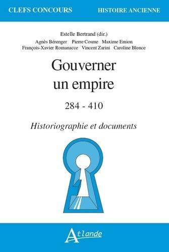 Gouverner un empire : 284-410 : historiographie et documents