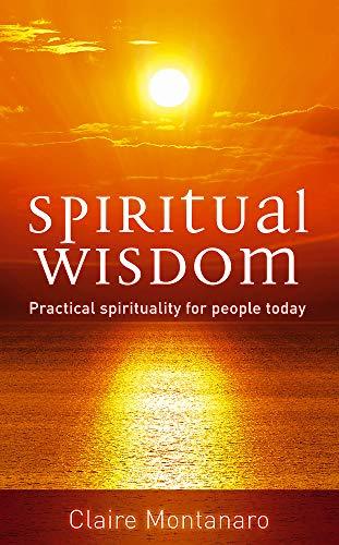 Spiritual Wisdom: Practical Spirituality for People Today