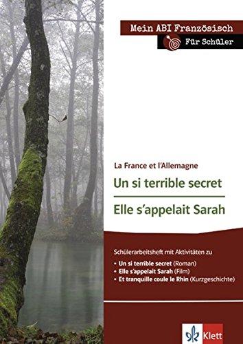 La France et l'Allemagne: Schülerarbeitsheft zu "Un si terrible secret", "Elle s'appelait Sarah" und "Et tranquille coule le Rhin". Schülerarbeitsheft ... Thema, mein Niveau, mein Pflichtprogramm)