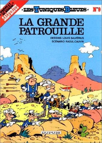 Les Tuniques bleues. Vol. 9. La grande patrouille