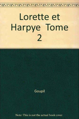 Lorette et Harpye. Vol. 2