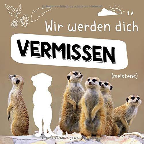 Wir werden dich vermissen (meistens): Geschenk zum Abschied für Kollegen, Familie, Freunde, leeres Buch zum Eintragen und Selbstgestalten