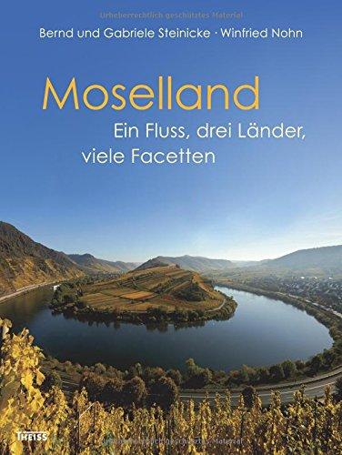 Moselland: Ein Fluss, drei Länder, viele Facetten