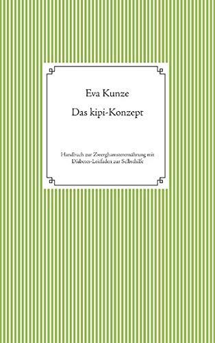 Das kipi-Konzept: Handbuch zur Zwerghamsterernährung mit Diabetes-Leitfaden zur Selbsthilfe