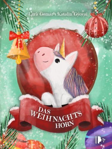 "Das Weihnachtshorn" Ein Kinderbuch über das Weihnachtswunder in uns – fröhlich, herzerwärmend und zauberhaft illustriert: Weihnachtsstimmung in Buchform aus dem Sturmkinder Verlag