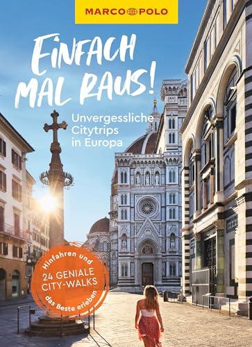 MARCO POLO Einfach mal raus! Unvergessliche Citytrips in Europa: Hinfahren und das Beste erleben - 24 geniale Citywalks