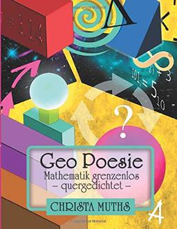 Geo Poesie: Mathematik grenzenlos - quergedichtet -