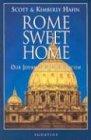 Rome Sweet Home: Our Journey to Catholicism