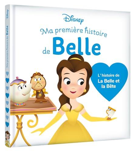 Ma première histoire de Belle : l'histoire de La Belle et la Bête