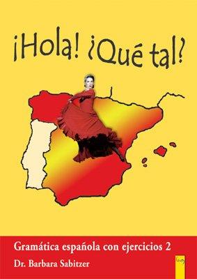 Hola! Que tal? 2: Spanische Grammatik - Teil 2