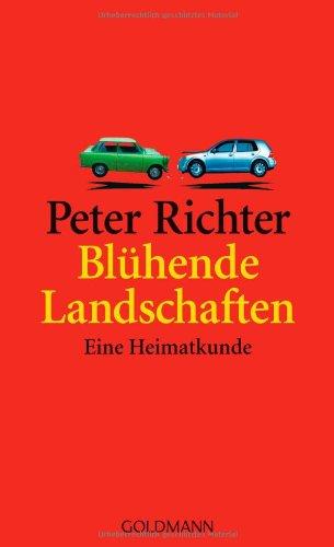 Blühende Landschaften: Eine Heimatkunde