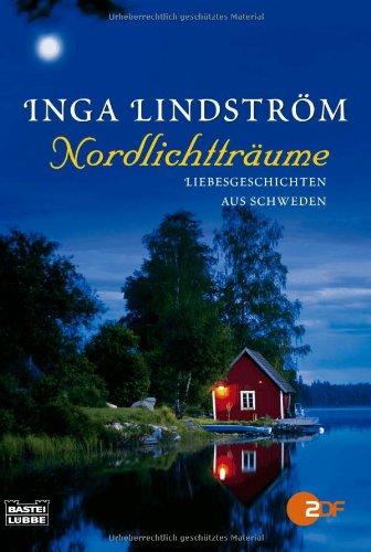 Nordlichtträume: Liebesgeschichten aus Schweden