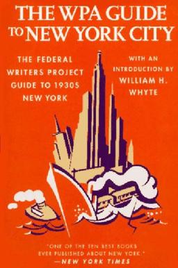 The Wpa Guide to New York City: The Federal Writers' Project Guide to 1930's New York (American Guide)