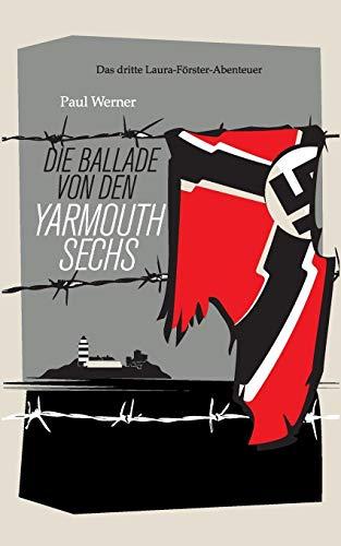 Die Ballade von den Yarmouth Sechs (Laura Förster Trilogie)