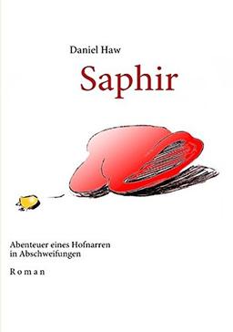 Saphir: Abenteuer eines Hofnarren in Abschweifungen